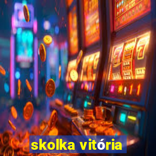 skolka vitória