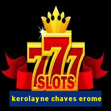 kerolayne chaves erome