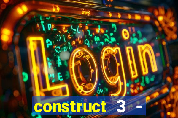 construct 3 - criar jogos