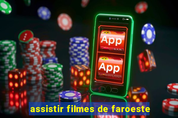 assistir filmes de faroeste