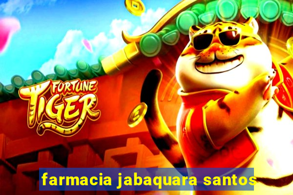 farmacia jabaquara santos