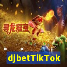 djbetTikTok