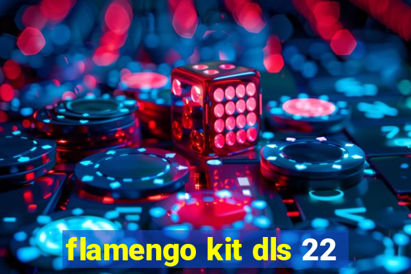flamengo kit dls 22