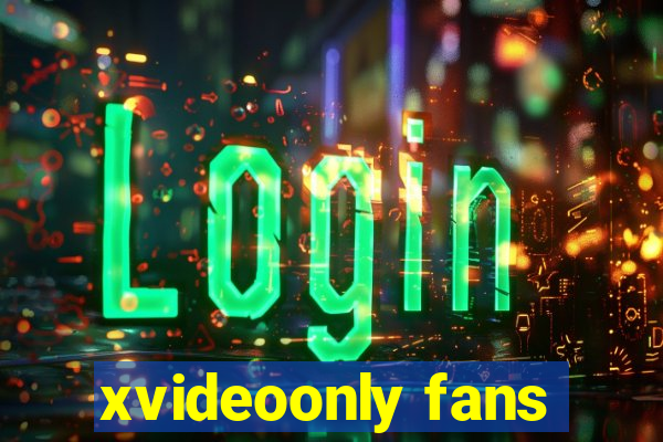 xvideoonly fans
