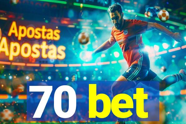 70 bet