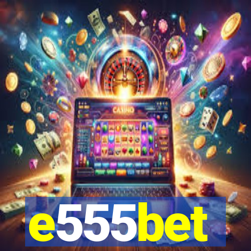 e555bet