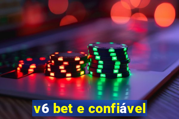 v6 bet e confiável