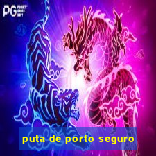 puta de porto seguro
