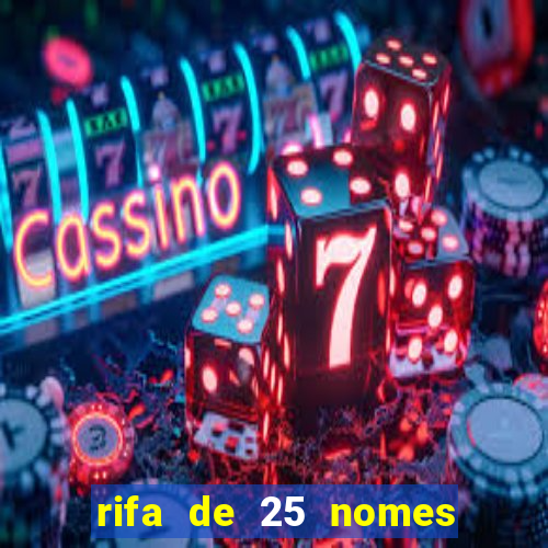 rifa de 25 nomes qual mais sai