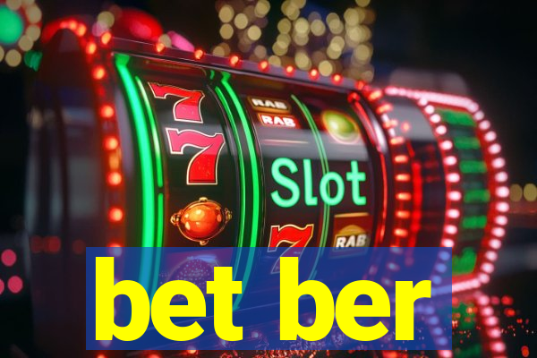 bet ber