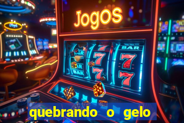 quebrando o gelo ler online