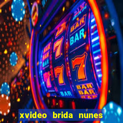 xvideo brida nunes e kid