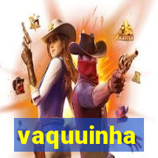 vaquuinha