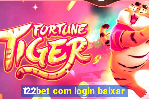 122bet com login baixar