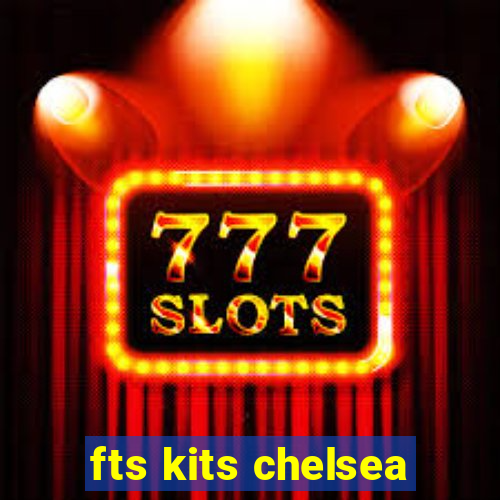 fts kits chelsea