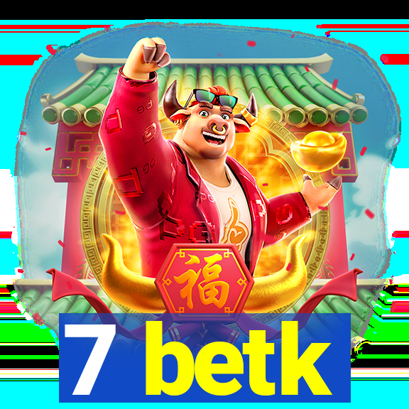 7 betk