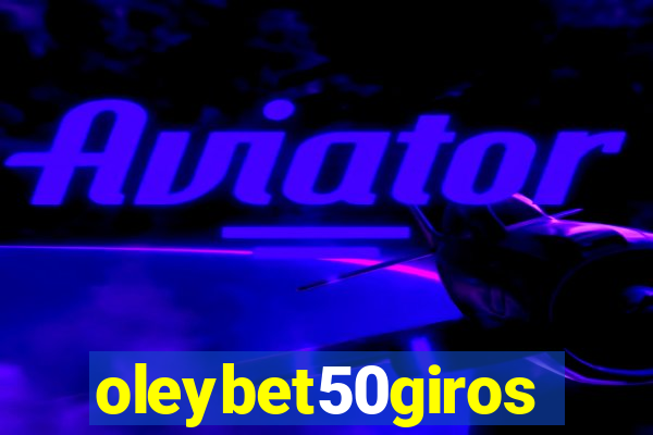 oleybet50giros