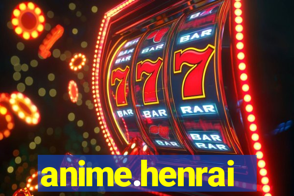 anime.henrai