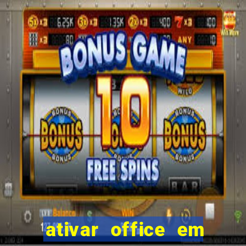 ativar office em 30 segundos