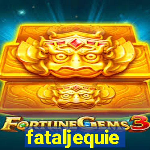 fataljequie