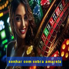 sonhar com cobra amarela