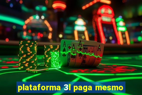 plataforma 3l paga mesmo