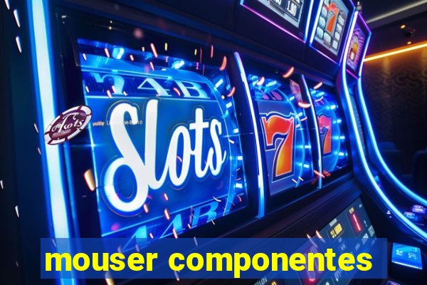 mouser componentes