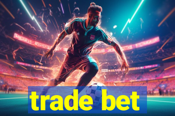 trade bet