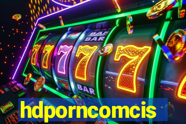 hdporncomcis