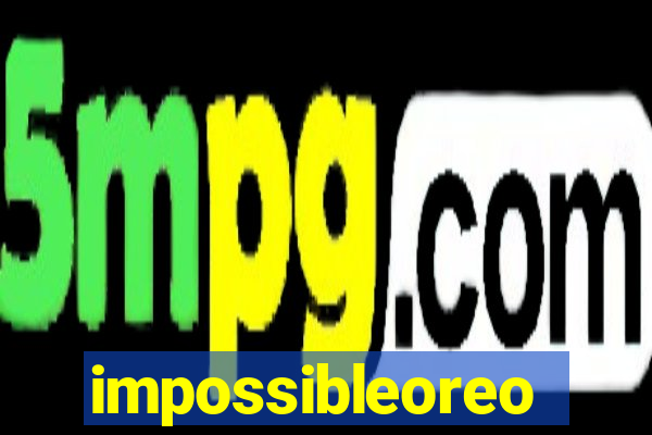 impossibleoreo