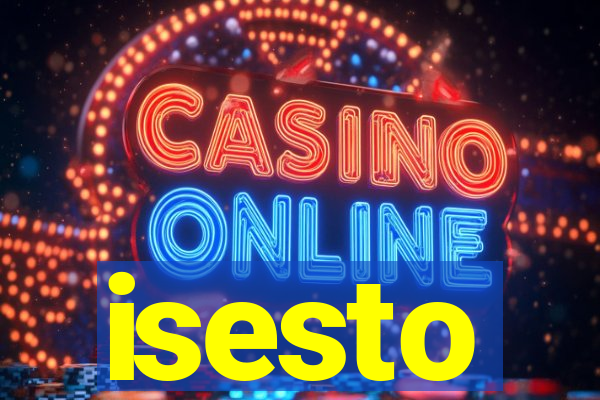 isesto