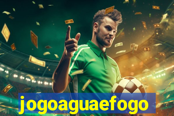 jogoaguaefogo
