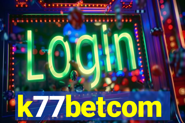 k77betcom