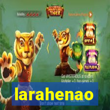 larahenao