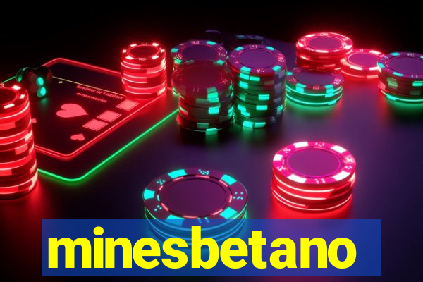 minesbetano