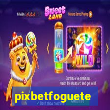 pixbetfoguete