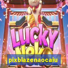 pixblazenaocaiu