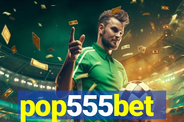 pop555bet