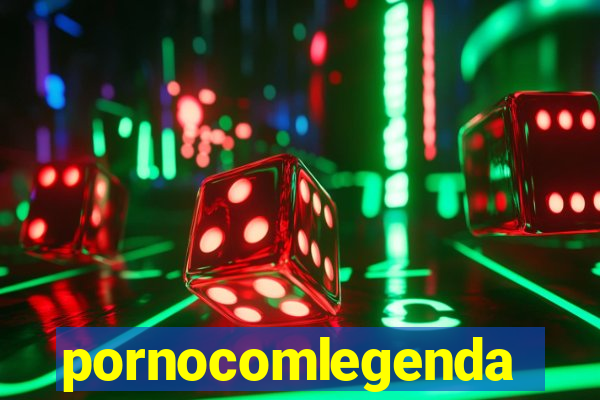 pornocomlegenda