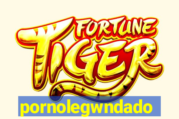 pornolegwndado