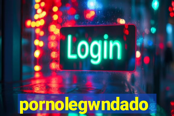 pornolegwndado