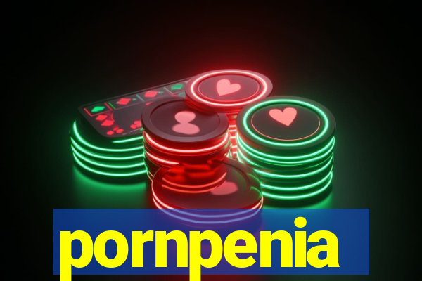 pornpenia