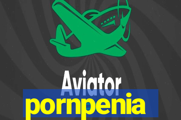 pornpenia