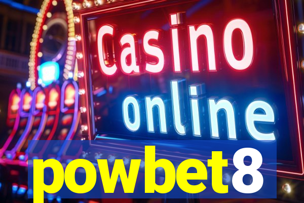 powbet8