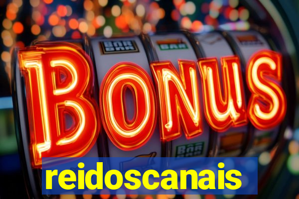 reidoscanais
