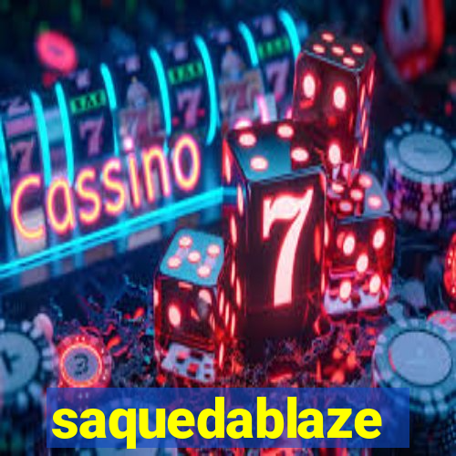 saquedablaze