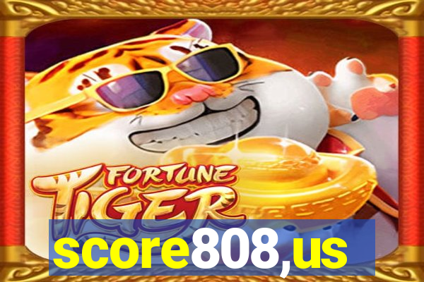 score808,us