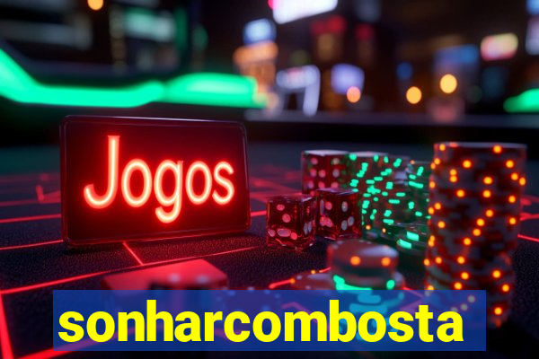 sonharcombosta