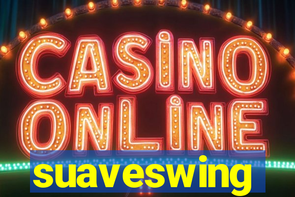 suaveswing
