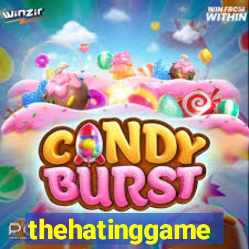 thehatinggame